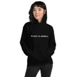 Be Nice to Animals Hoodie